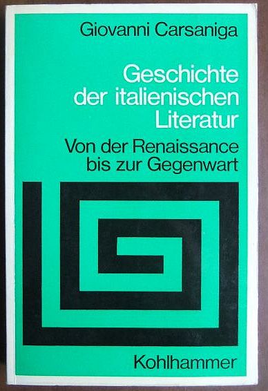 Carsaniga, Giovanni:  Geschichte der italienischen Literatur 
