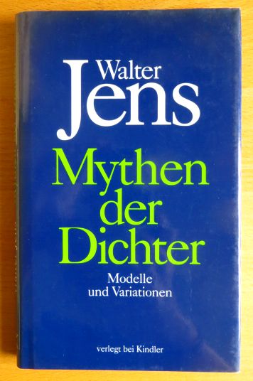 Jens, Walter:  Mythen der Dichter : Modelle und Variationen ; vier Diskurse. 