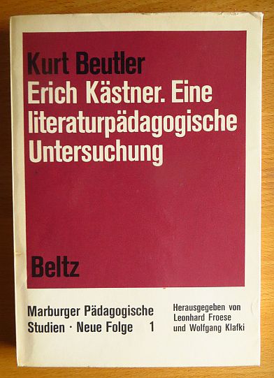 Beutler, Kurt:  Erich Kstner : Eine literaturpdagog. Untersuchung. 