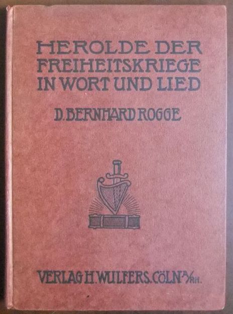 Rogge, Bernhard:  Herolde der Freiheitskriege in Wort und Lied. 