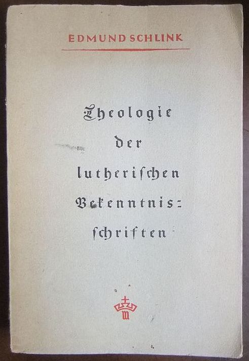 Schlink, Edmund:  Theologie der lutherischen Bekenntnisschriften. 