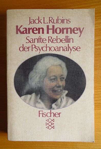 Karen Horney : sanfte Rebellin d. Psychoanalyse ; Biographie.