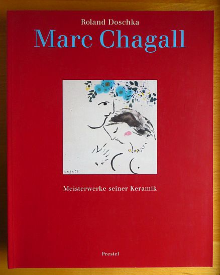 Doschka, Roland:  Marc Chagall - Meisterwerke seiner Keramik 