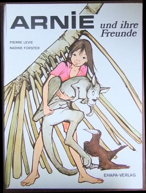 Levie, Pierre und Nadine Forster:  Arnie und ihre Freunde. 