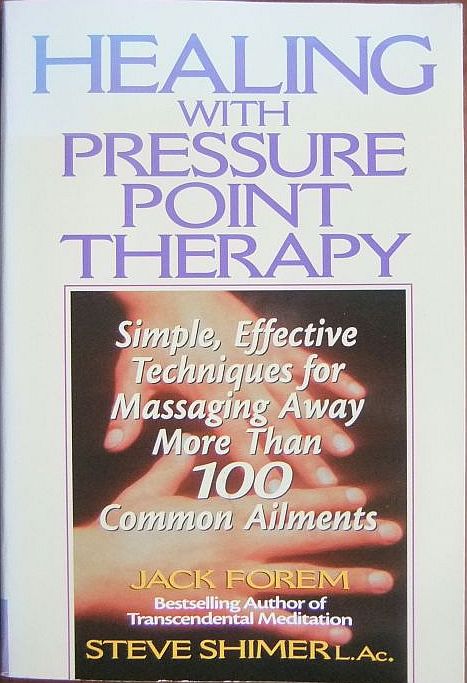 Forem, Jack and Steve Shimer:  Healing with Pressure Point Therapy. 