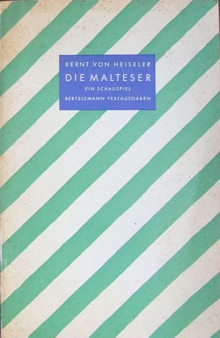 Heiseler, Bernt von:  Die Malteser. 