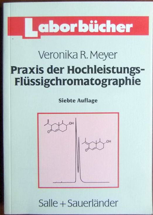 Meyer, Veronika R.:  Praxis der Hochleistungs-Flssigchromatographie. 