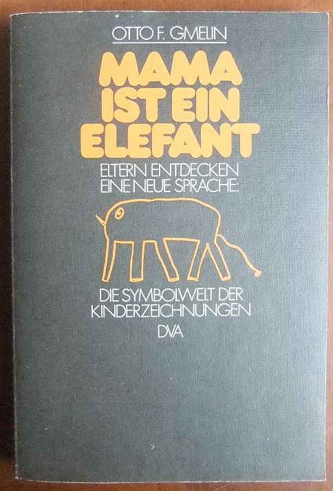 Gmelin, Otto F.:  Mama ist ein Elefant. 