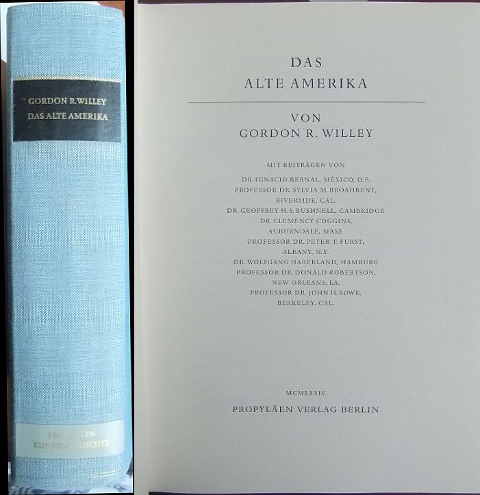 Willey, Gordon R. (Bearb.):  Propylen-Kunstgeschichte; Teil: Bd. 18., Das alte Amerika. 