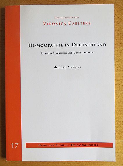 Albrecht, Henning:  Homopathie in Deutschland : Kliniken, Strukturen und Organisation. 