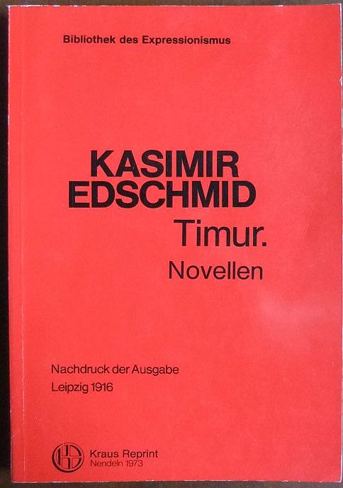 Edschmid, Kasimir:  Timur. Novellen. 