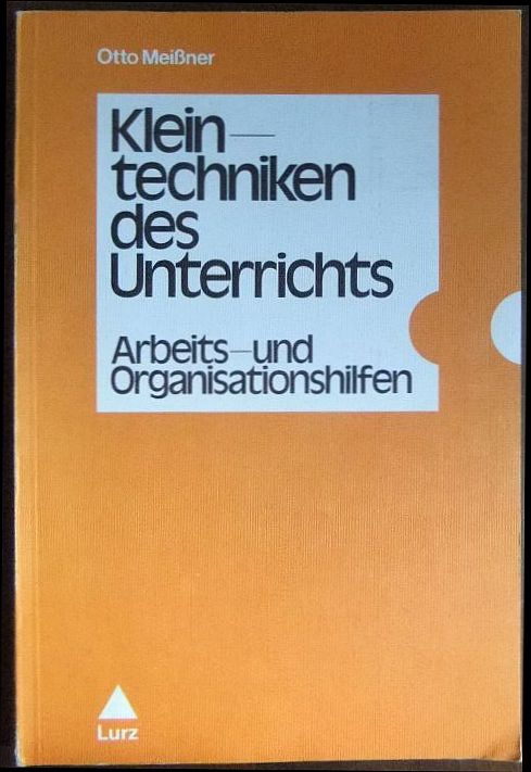 Meissner, Otto:  Kleintechniken des Unterrichts 