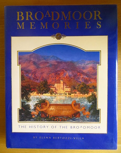 Bertozzi, Elena:  Broadmoor Memories: The History of the Broadmoor 