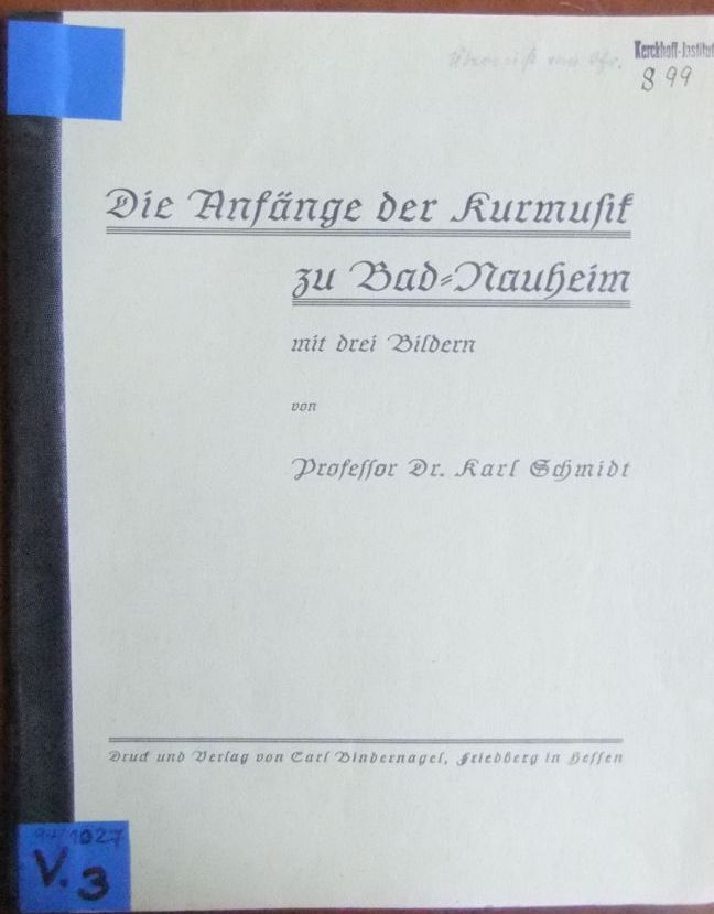 Schmidt, Karl:  Die Anfnge der Kurmusik zu Bad-Nauheim 