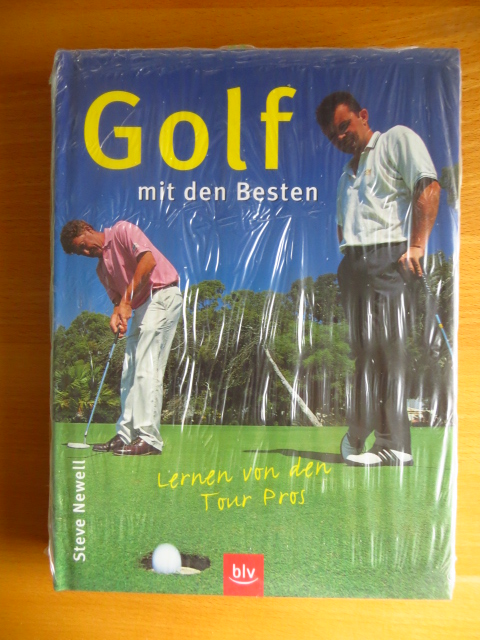 Newell, Steve und Alexander (bers.) Klbing:  Golf mit den Besten : Lernen von den Tour Pros. 