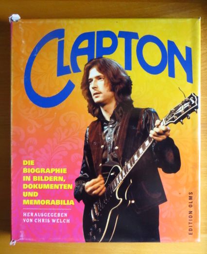 Welch, Chris:  Clapton: The Ultimate Illustrated History 