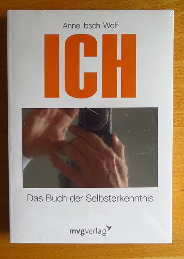 Ibsch-Wolf, Anne: Ich : das Buch der Selbsterkenntnis. 1. Aufl.