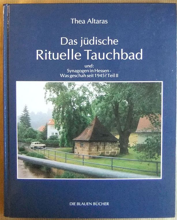 Altaras, Thea:  Das jdische Rituelle Tauchbad und: 