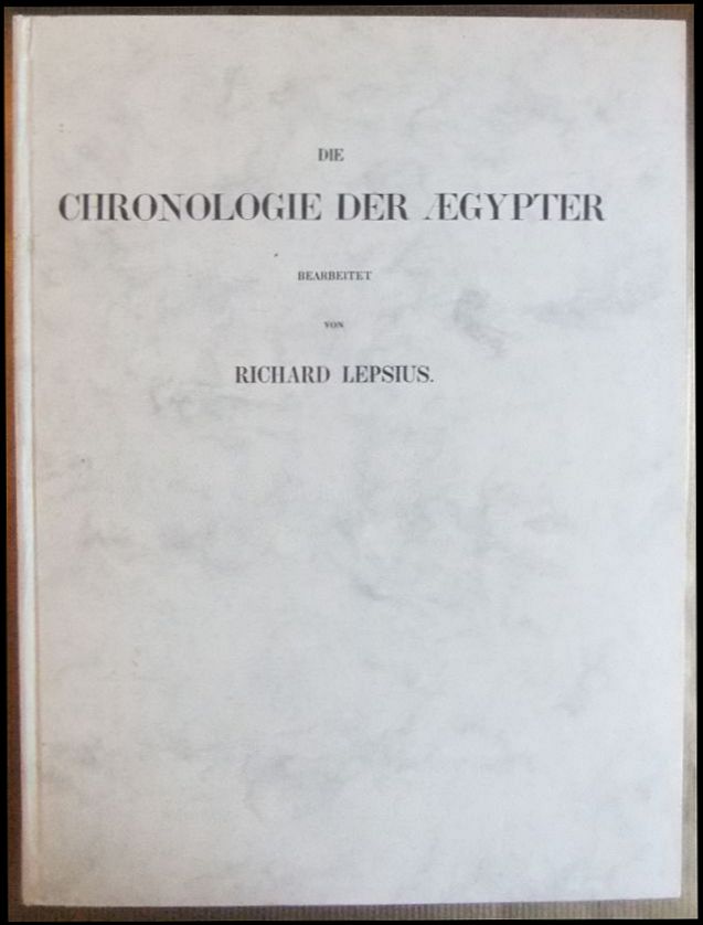Lepsius, Richard:  Die Chronologie der gypter. 