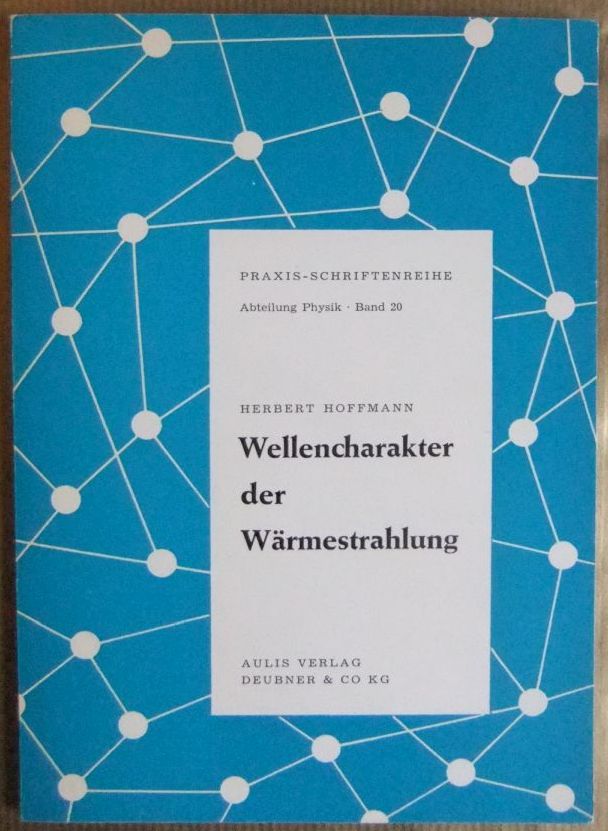 Hoffmann, Herbert:  Wellencharakter der Wrmestrahlung. 