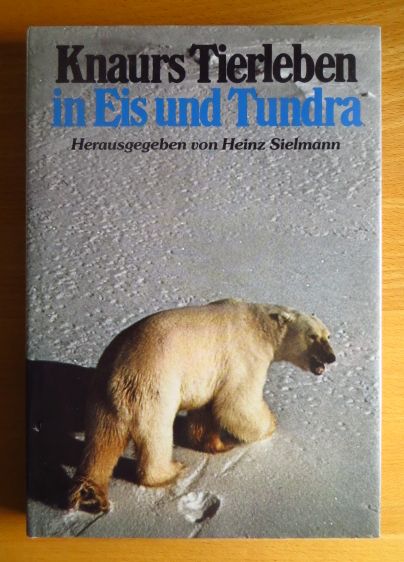 Sielmann, Heinz:  Knaurs Tierleben in Eis und Tundra. 
