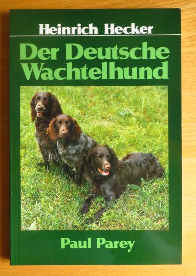 Hecker, Heinrich:  Der deutsche Wachtelhund : Rassemerkmale, Haltung, Zucht, Fhrung und Prfung. 