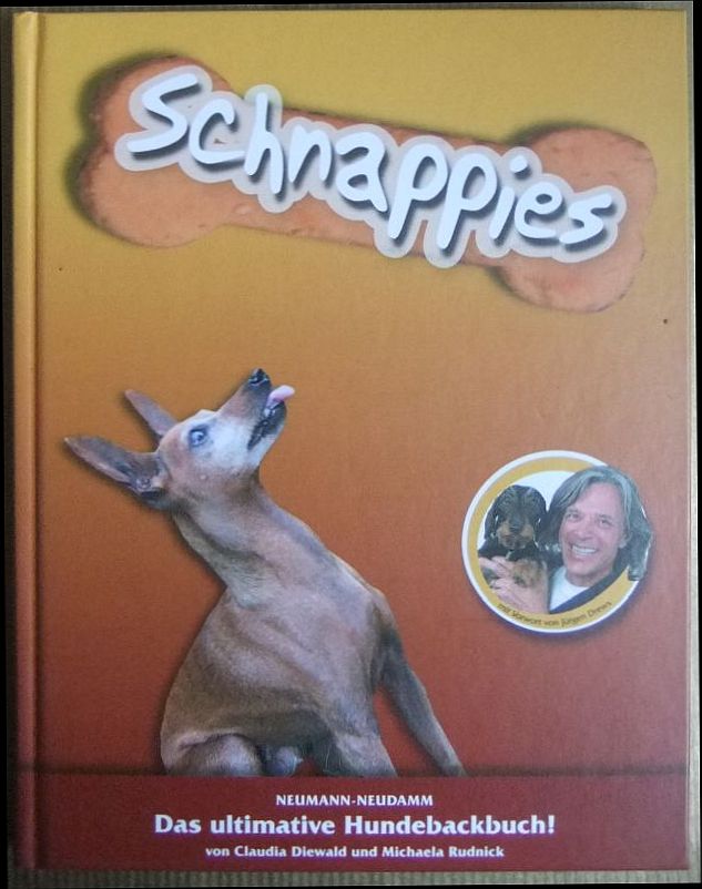 Diewald, Claudia und Michaela Rudnick:  Schnappies : das ultimative Hundebackbuch!. 