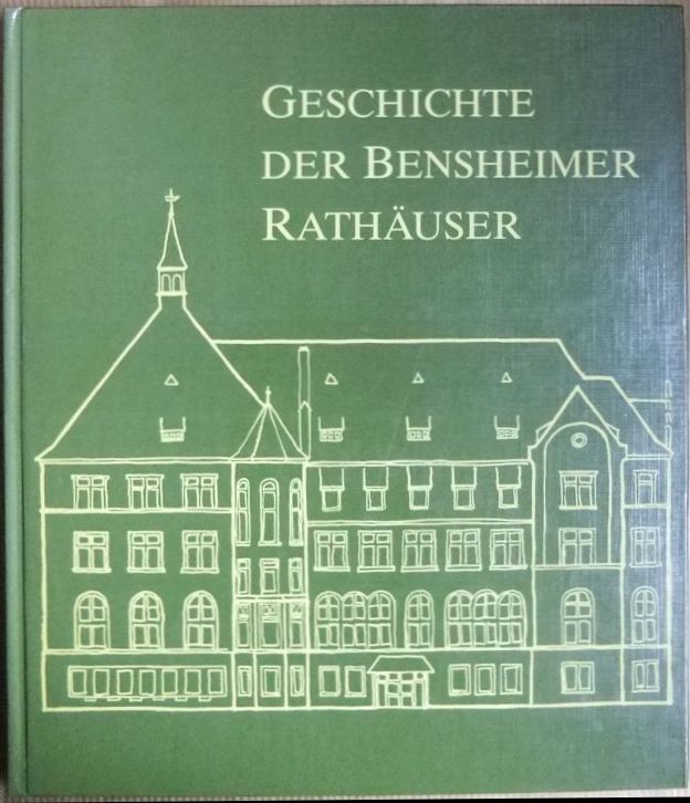   Geschichte der Bensheimer Rathuser 