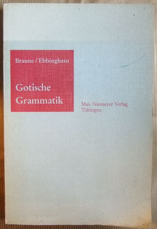 Braune, Wilhelm:  Gotische Grammatik 