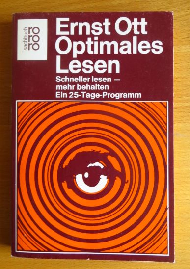Ott, Ernst:  Optimales Lesen : schneller lesen - mehr behalten ; ein 25-Tage-Programm. 