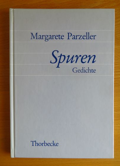   Parzeller, Margarete: Gedichte; Teil: [1.]., Spuren 