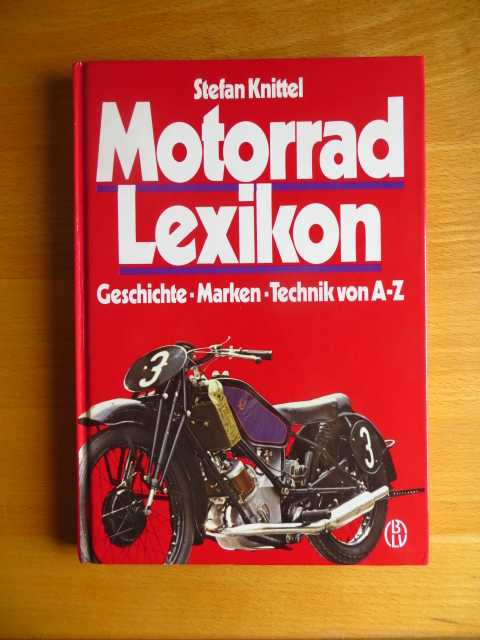 Motorrad-Lexikon : Geschichte ; Marken ; Technik von A - Z.