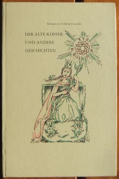 Volkmann-Leander, Richard von:  Der alte Koffer und andere Geschichten. 