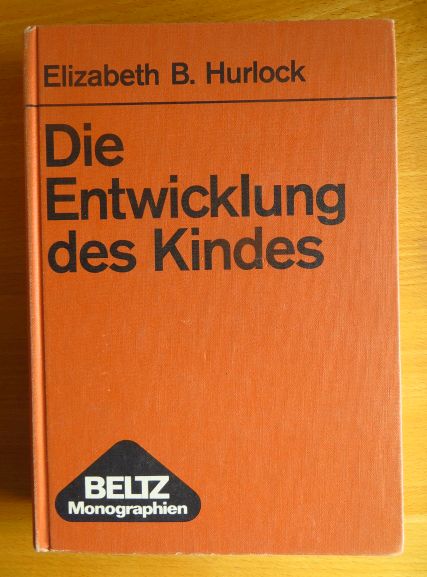 Hurlock, Elizabeth Bergner (Verfasser), Barbara (Mitwirkender) Feger und Hubert (Mitwirkender) Feger:  Die Entwicklung des Kindes. 