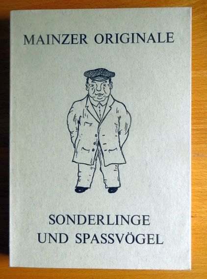 Sonderlinge und Spassvögel Mainzer Originale