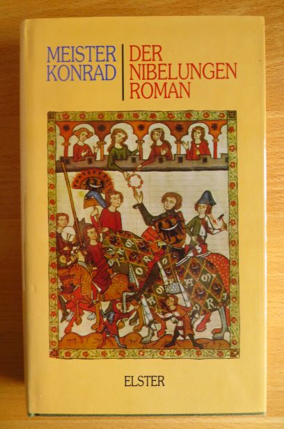 Konrad, Meister (Verfasser):  Der Nibelungen-Roman. 