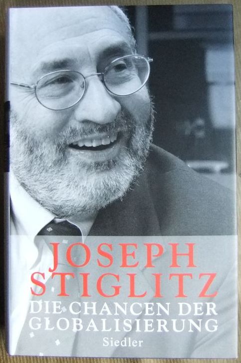 Stiglitz, Joseph E.:  Die Chancen der Globalisierung. 
