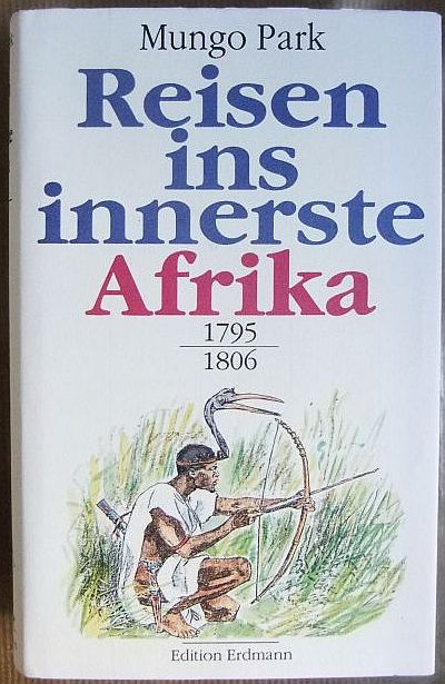 Reisen ins innerste Afrika : 1795 - 1806.