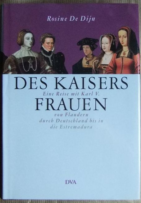 Dijn, Rosine de (Mitwirkender) und Ferdinand (Mitwirkender) Seibt:  Des Kaisers Frauen 