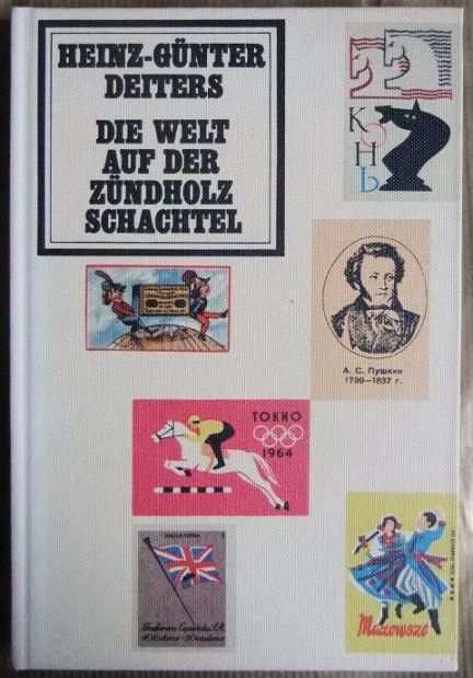 Deiters, Heinz-Gnter:  Die Welt auf der Zndholzschachtel. 