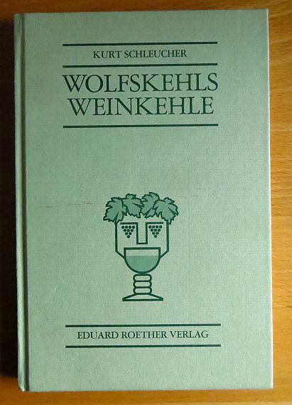 Schleucher, Kurt (Verfasser):  Wolfskehls Weinkehle : der Zeus von Schwabing und die Kunst des Trinkens. 