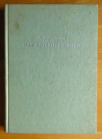 Heering, Walther (Verfasser) und Werner (Mitwirkender) Faasch:  Das Rolleiflex-Buch : Lehrbuch f. Rolleiflex u. Rolleicord. 