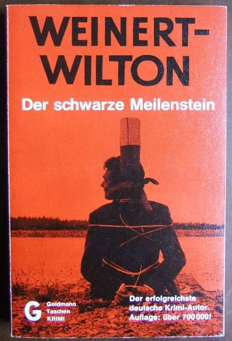 Der schwarze Meilenstein : Kriminalroman. Louis Weinert-Wilton / Goldmann-Taschen-Krimi ; 50 Ungekürzte Ausg. - Weinert-Wilton, Louis