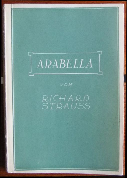 Strauss, Richard (Verfasser) und Hugo von (Verfasser) Hofmannsthal:  Arabella : lyrische Komdie in 3 Aufzgen. [Libretto] 