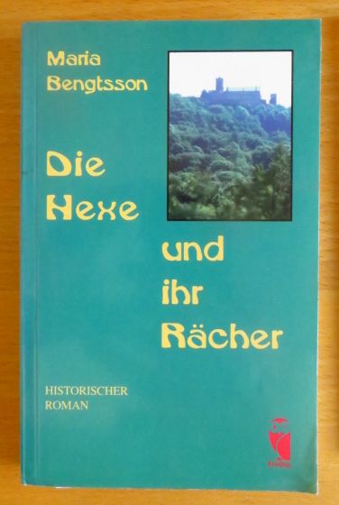 Bengtsson Stier, Maria:  Die Hexe und ihr Rcher : historischer Roman. 