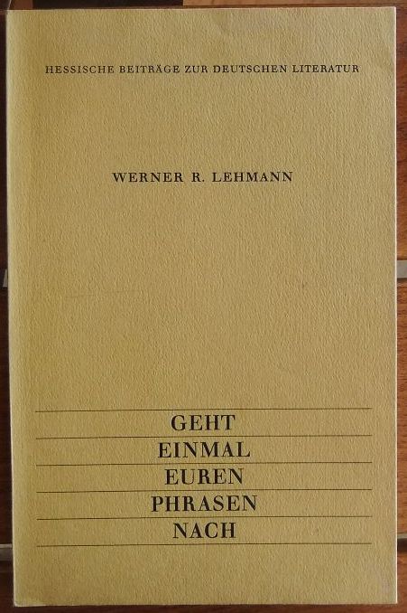 Lehmann, Werner R.:  Geht einmal euren Phrasen nach 