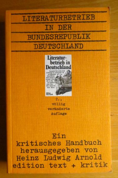 Arnold, Heinz Ludwig (Herausgeber):  Literaturbetrieb in der Bundesrepublik Deutschland : e. krit. Handbuch. 