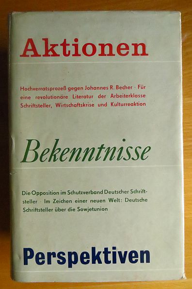 Albrecht, Friedrich (Mitwirkender):  Aktionen, Bekenntnisse, Perspektiven : Berichte u. Dokumente vom Kampf um d. Freiheit d. literar. Schaffens in d. Weimarer Republik. 