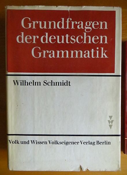 Schmidt, Wilhelm (Verfasser):  Grundfragen der deutschen Grammatik : Eine Einf. in d. funktionale Sprachlehre. 