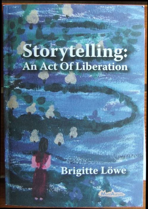Lwe, Brigitte:  Storytelling : an act of liberation. 